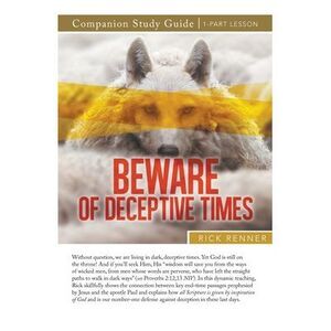 Beware of Deceptive Times Study Guide -- Rick Renner